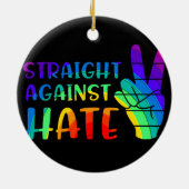 Straight against Hate - LGBTQ+ Alleinstolz Keramik Ornament (Hinten)