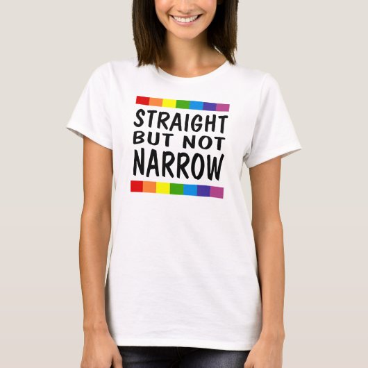 Straight But Not Narrow T-Shirt (Vorderseite)