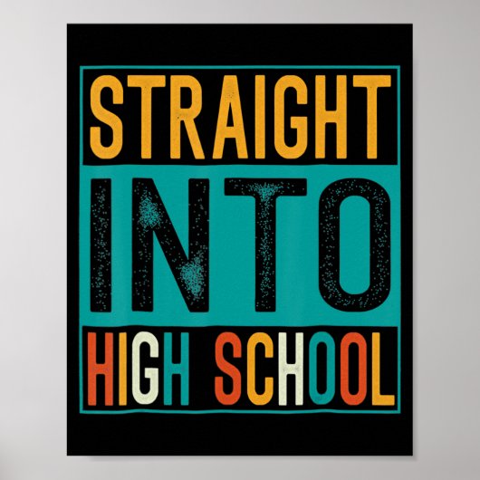 Straight Into High School Back To School Teacher K Poster (Vorne)