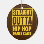 Straight Outight Hip Hop Dance Class Street Dance Keramik Ornament (Links)
