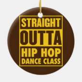 Straight Outight Hip Hop Dance Class Street Dance Keramik Ornament (Hinten)