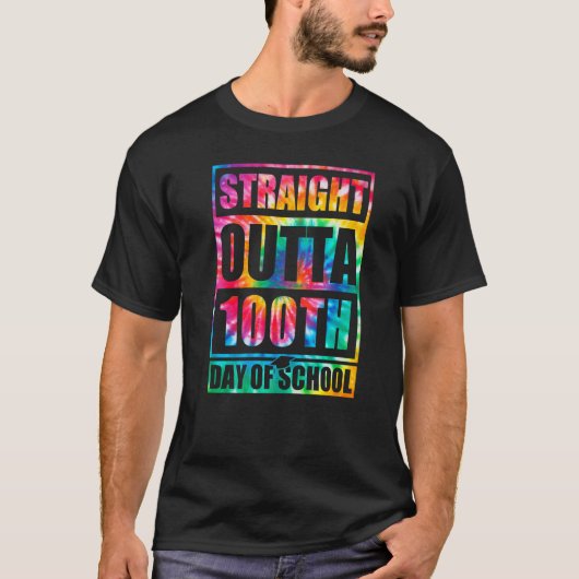 Straight Outta 100th Day Of School Tye Die Happy 1 T-Shirt (Vorderseite)