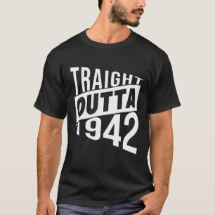 Straight Outta 1942 80th Birthday Geschenk T-Shirt