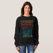 Straight Outta 1952 Sweatshirt (Vorne ganz)