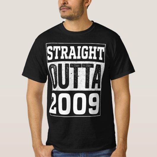 Straight Outta 2009 , 2009 Happy Birthday Geschenk T-Shirt (Vorderseite)