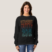 Straight Outta 2012 Sweatshirt (Vorne ganz)