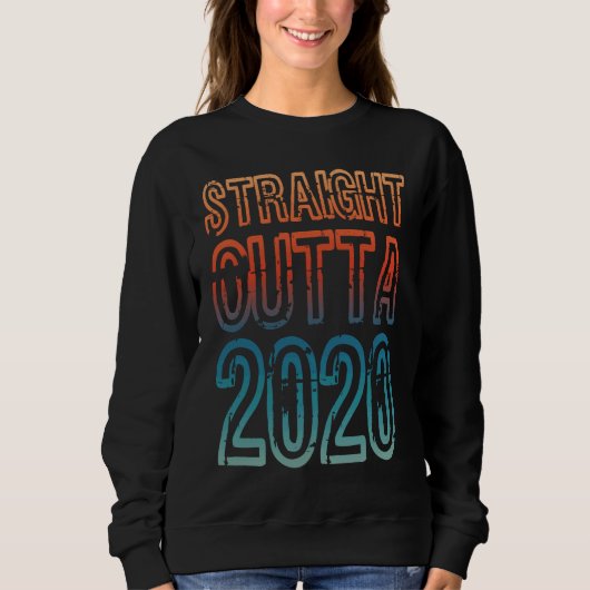 Straight Outta 2020 Sweatshirt (Vorderseite)