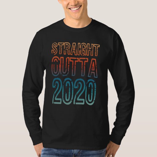 Straight Outta 2020 T-Shirt (Vorderseite)