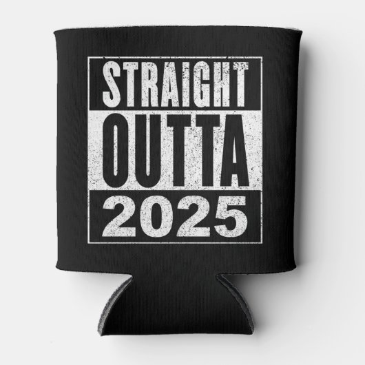 Straight Outta 2025 Dosenkühler (Vorderseite)