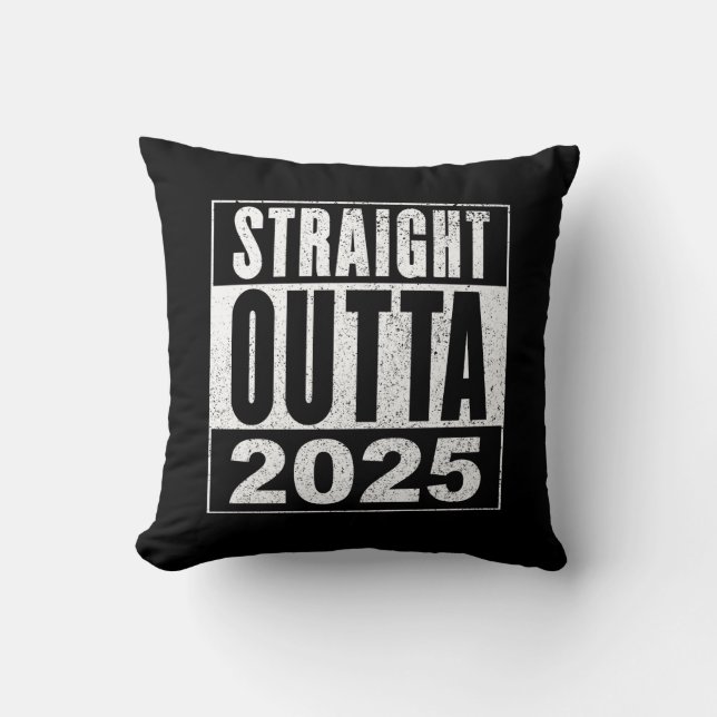 Straight Outta 2025 Kissen (Vorderseite)