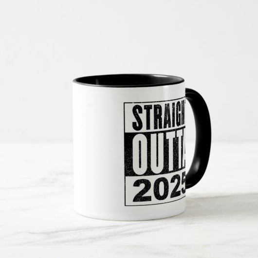 Straight Outta 2025 Tasse (VorderseiteRechts)