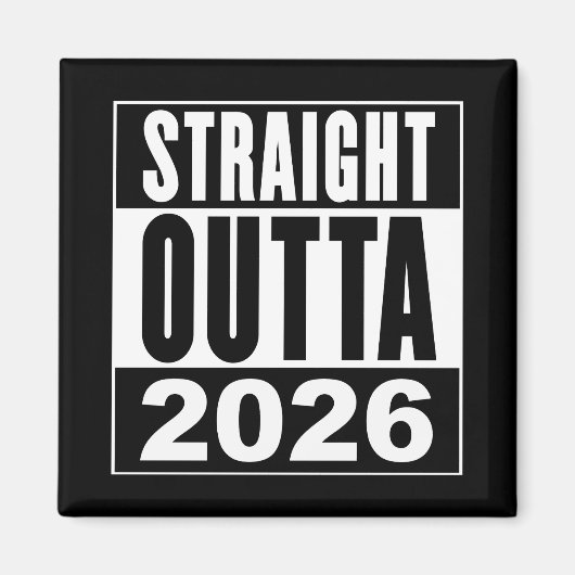 Straight Outta 2026 Magnet (Vorne)