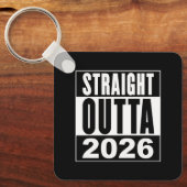 Straight Outta 2026 Schlüsselanhänger (Vorderseite)