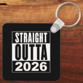 Straight Outta 2026 Schlüsselanhänger (Rückseite)