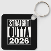 Straight Outta 2026 Schlüsselanhänger (Rückseite)