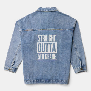 Straight Outta 5. Klasse 5 Abschluss Jeansjacke