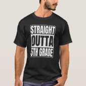 Straight Outta 5th Grade Class Of School Fifth Gra T-Shirt (Vorderseite)