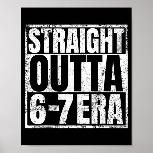 Straight Outta 6 7 Era Meme Funny Gen Alpha Six Se Poster (Vorne)