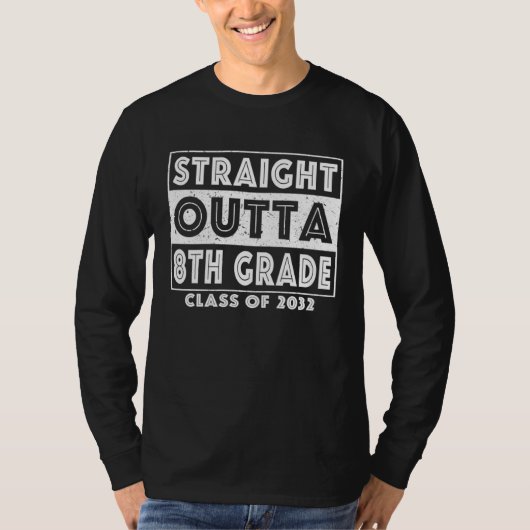 Straight Outta 8th Grade Graduate Class Of 2032 Ei T-Shirt (Vorderseite)