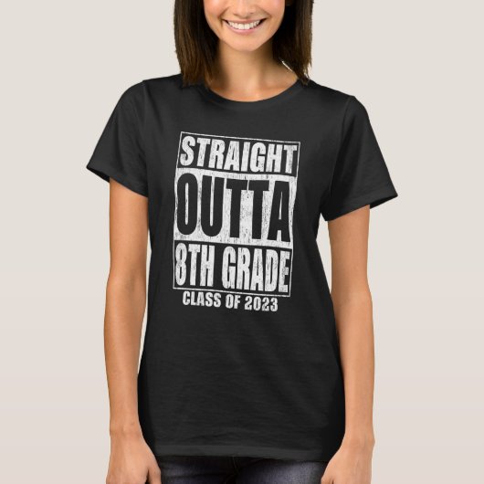 Straight Outta 8th Grade Graduation 2023 Eighth Gr T-Shirt (Vorderseite)