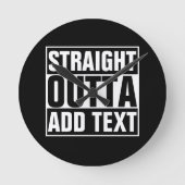 STRAIGHT OUTTA - add your text here/create own Runde Wanduhr (Vorderseite)