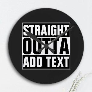 STRAIGHT OUTTA - add your text here/create own Runde Wanduhr
