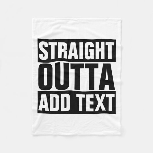 Straight Outta Add Your Text Here Own  Fleecedecke (Vorderseite)
