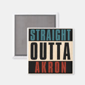 Straight Outta Akron Ohio OH Magnet (Vorderseite/Rückseite)