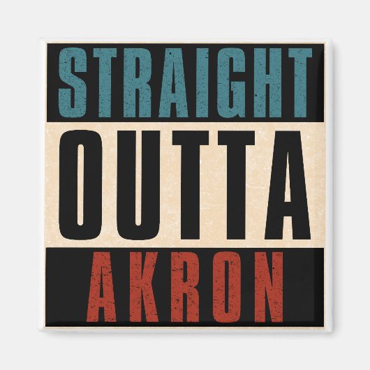 Straight Outta Akron Ohio OH Magnet (Vorne)