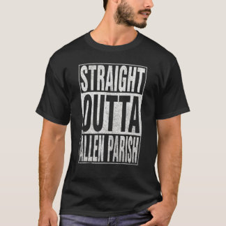 STRAIGHT OUTTA ALLEN PARISH Cool Zuhause Quote T-Shirt