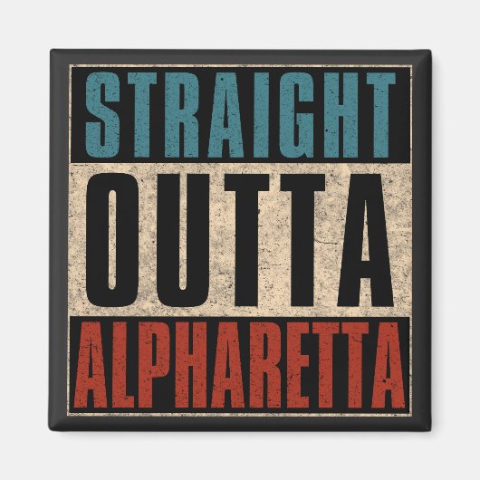 Straight Outta Alpharetta Georgia GA Magnet (Vorne)