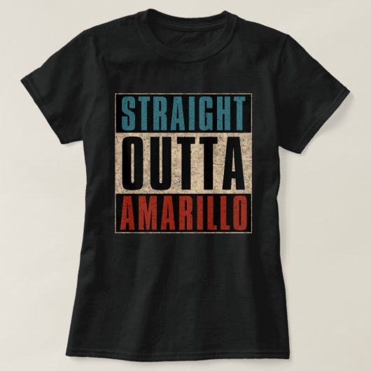 Straight Outta Amarillo Texas TX T-Shirt (Design vorne)
