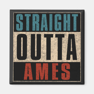 Straight Outta Ames Iowa IA Magnet