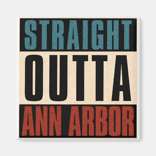 Straight Outta Ann Arbor Michigan MI Magnet (Vorne)