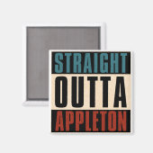 Straight Outta Appleton Wisconsin WI Magnet (Vorderseite/Rückseite)