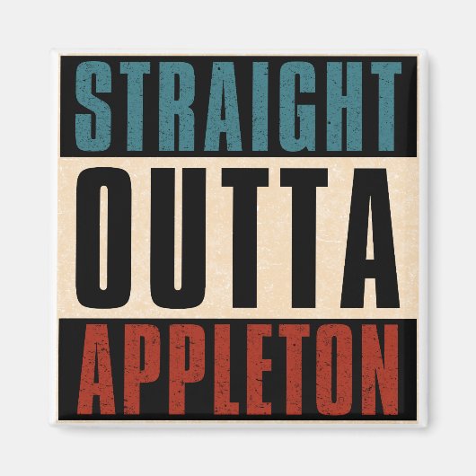 Straight Outta Appleton Wisconsin WI Magnet (Vorne)