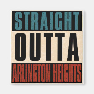 Straight Outta Arlington Heights Illinois IL Magnet