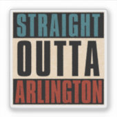 Straight Outta Arlington Texas TX Aufkleber (Vorderseite)