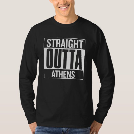 Straight Outta Athens Proud City of Origin Apparel T-Shirt (Vorderseite)