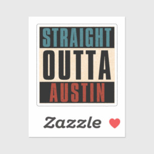 Straight Outta Austin Texas TX USA Aufkleber