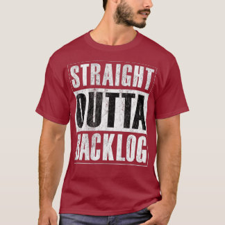 Straight Outta Backlog Agile Scrum Funny T-Shirt