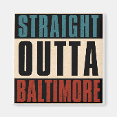 Straight Outta Baltimore Maryland MD Magnet (Vorne)