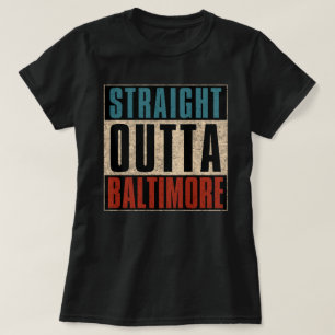 Straight Outta Baltimore Maryland MD T-Shirt