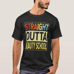 Straight Outta Beauty School Graduate Funny Gradua T-Shirt