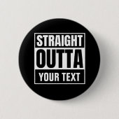 STRAIGHT OUTTA Benutzerdefinierter Text personalis Button (Vorderseite)