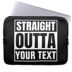 STRAIGHT OUTTA Benutzerdefinierter Text personalis Laptopschutzhülle