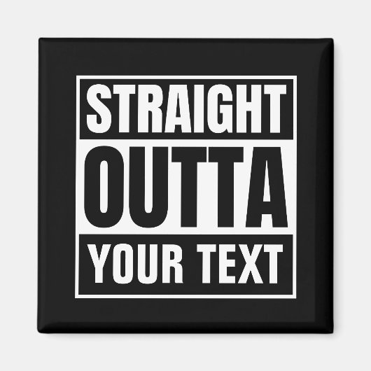 STRAIGHT OUTTA Benutzerdefinierter Text personalis Magnet (Vorne)