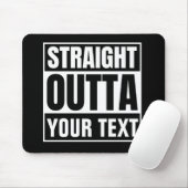 STRAIGHT OUTTA Benutzerdefinierter Text personalis Mousepad (Mit Mouse)