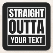 STRAIGHT OUTTA Benutzerdefinierter Text personalis Rechteckiger Pappuntersetzer (Vorderseite)