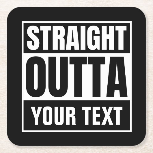 STRAIGHT OUTTA Benutzerdefinierter Text personalis Rechteckiger Pappuntersetzer (Vorderseite)